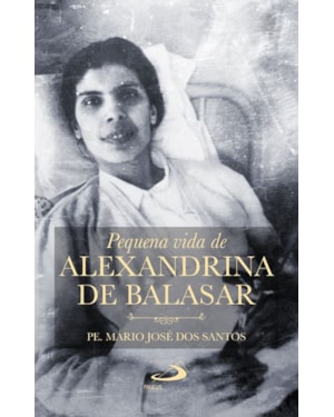 PEQUENA VIDA DE ALEXANDRINA DE BALASAR