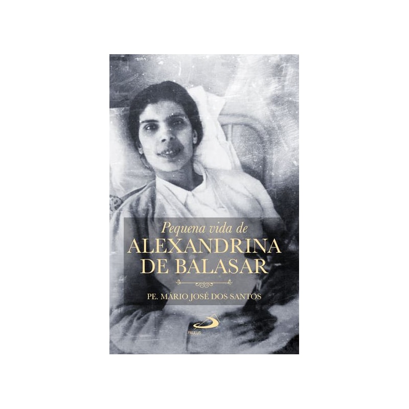 PEQUENA VIDA DE ALEXANDRINA DE BALASAR