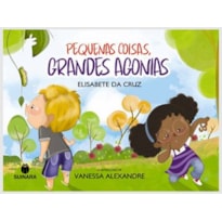 PEQUENAS COISAS, GRANDES AGONIAS