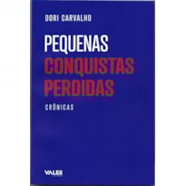 PEQUENAS CONQUISTAS PERDIDAS - CRÔNICAS