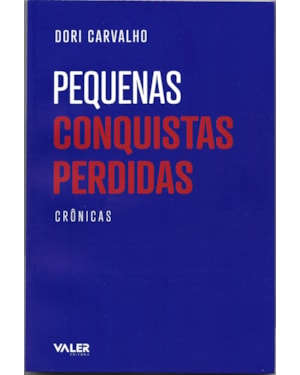 PEQUENAS CONQUISTAS PERDIDAS - CRÔNICAS