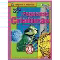 PEQUENAS CRIATURAS - COL. PERGUNTAS E RESPOSTAS - 1