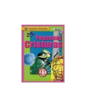 PEQUENAS CRIATURAS - COL. PERGUNTAS E RESPOSTAS - 1