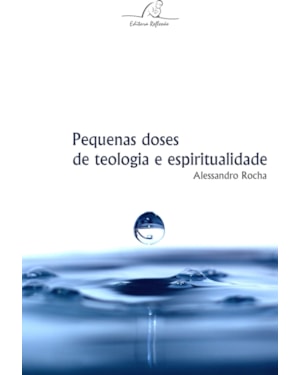 PEQUENAS DOSES DE TEOLOGIA E ESPIRITUALIDADE - 1
