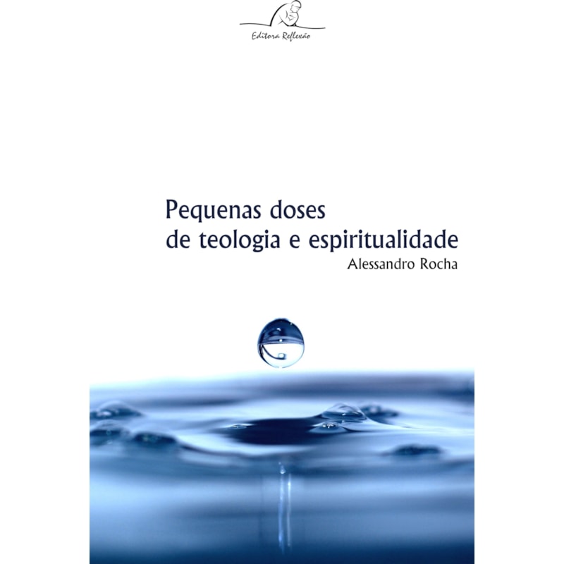 PEQUENAS DOSES DE TEOLOGIA E ESPIRITUALIDADE - 1