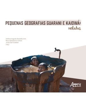 PEQUENAS GEOGRAFIAS GUARANI E KAIOWÁ: RELATOS