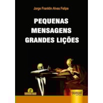 PEQUENAS MENSAGENS, GRANDES LIÇÕES
