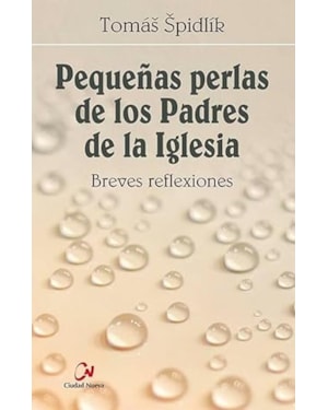 PEQUEÑAS PERLAS DE LOS PADRES DE LA IGLESIA