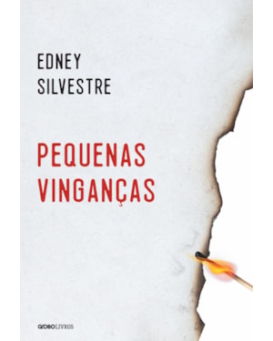 PEQUENAS VINGANÇAS: E OUTRAS HISTÓRIAS DE AMOR, FÚRIA, PERFÍDIA, OBSESSÃO, REMORSO, INOCÊNCIA, ESPANTO, DESEJO, ADEUS E ESPERANÇA
