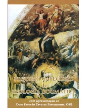 PEQUENO CATECISMO DE TEOLOGIA DOGMATICA