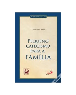 PEQUENO CATECISMO PARA A FAMILIA