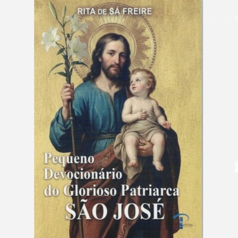 PEQUENO DEVOCIONÁRIO DO GLORIOSO PATRIARCA SÃO JOSÉ