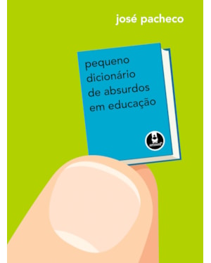 PEQUENO DICIONÁRIO DE ABSURDOS EM EDUCAÇÃO