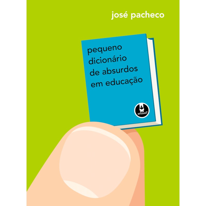 PEQUENO DICIONÁRIO DE ABSURDOS EM EDUCAÇÃO