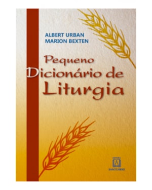 PEQUENO DICIONARIO DE LITURGIA