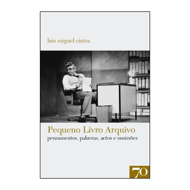 Pequeno livro arquivo: pensamentos, palavras, actos e omissões