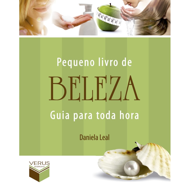 PEQUENO LIVRO DE BELEZA: GUIA PARA TODA HORA