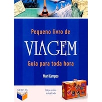 PEQUENO LIVRO DE VIAGEM: GUIA PARA TODA HORA: GUIA PARA TODA HORA