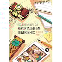 PEQUENO MANUAL DA REPORTAGEM EM QUADRINHOS