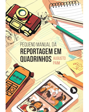 PEQUENO MANUAL DA REPORTAGEM EM QUADRINHOS