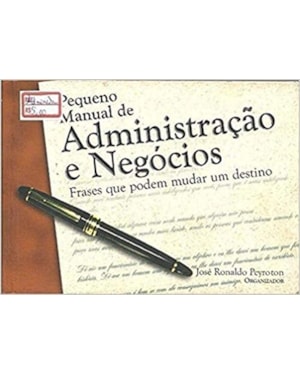 PEQUENO MANUAL DE ADMINISTRACAO E NEGOCIOS - 1ª