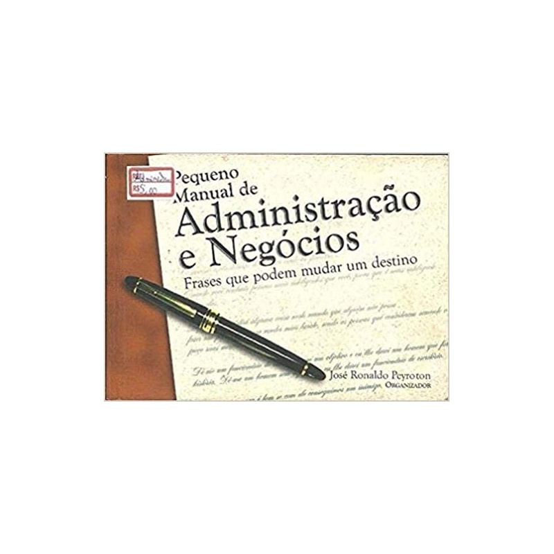 PEQUENO MANUAL DE ADMINISTRACAO E NEGOCIOS - 1ª