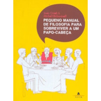 PEQUENO MANUAL DE FILOSOFIA PARA SOBREVIVER A UM...