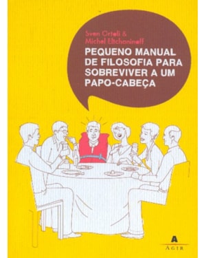 PEQUENO MANUAL DE FILOSOFIA PARA SOBREVIVER A UM...