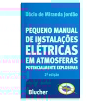 PEQUENO MANUAL DE INSTALAÇÕES ELÉTRICAS EM ATMOSFERAS POTENCIALMENTE EXPLOSIVAS