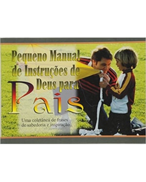 PEQUENO MANUAL DE INTRUCOES DE DEUS PARA PAIS - 0