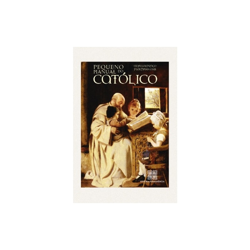 PEQUENO MANUAL DO CATOLICO, O - 1ª