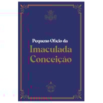 PEQUENO OFÍCIO DA IMACULADA CONCEIÇÃO