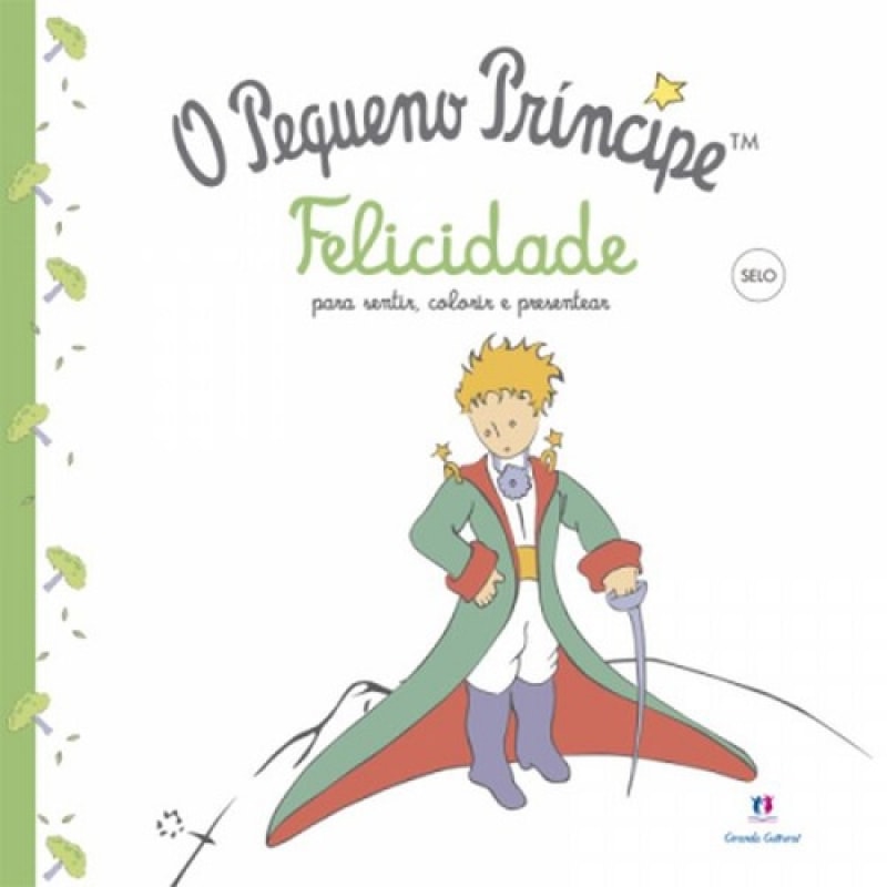 PEQUENO PRÍNCIPE, O - FELICIDADE