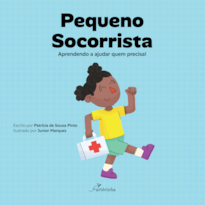 PEQUENO SOCORRISTA: APRENDENDO A AJUDAR QUEM PRECISA!