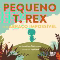 PEQUENO T. REX - E O ABRAÇO IMPOSSÍVEL