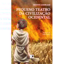 PEQUENO TEATRO DA CIVILIZAÇÃO OCIDENTAL