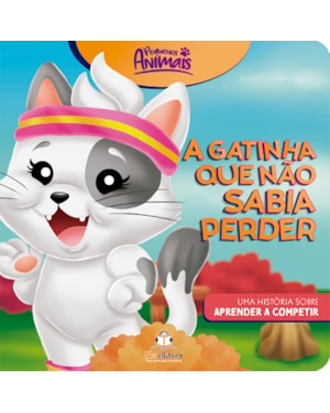 PEQUENOS ANIMAIS: A GATINHA QUE NÃO SABIA PERDER