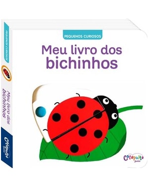 PEQUENOS CURIOSOS: MEU LIVRO DOS BICHINHOS