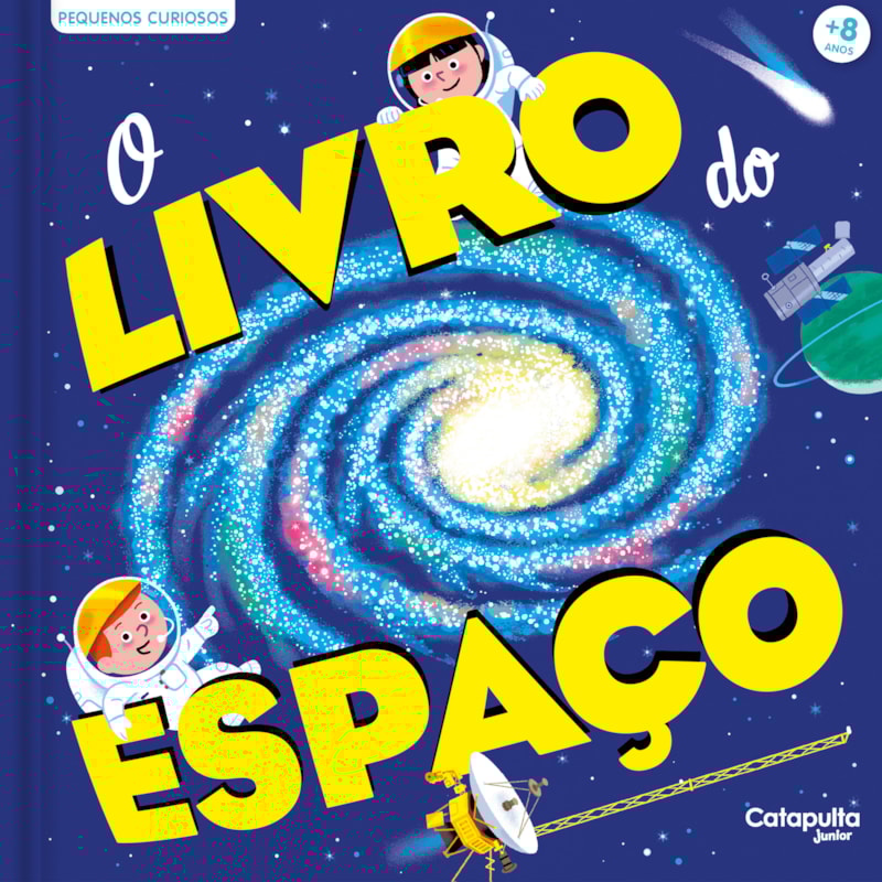 PEQUENOS CURIOSOS: O LIVRO DO ESPAÇO