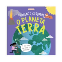 PEQUENOS CURIOSOS - O PLANETA TERRA