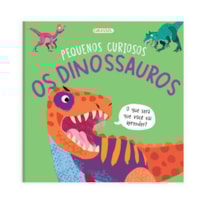 Pequenos curiosos - Os dinossauros