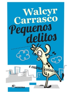 Pequenos delitos e outras crônicas