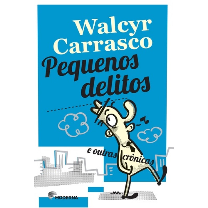 PEQUENOS DELITOS: E OUTRAS CRÔNICAS