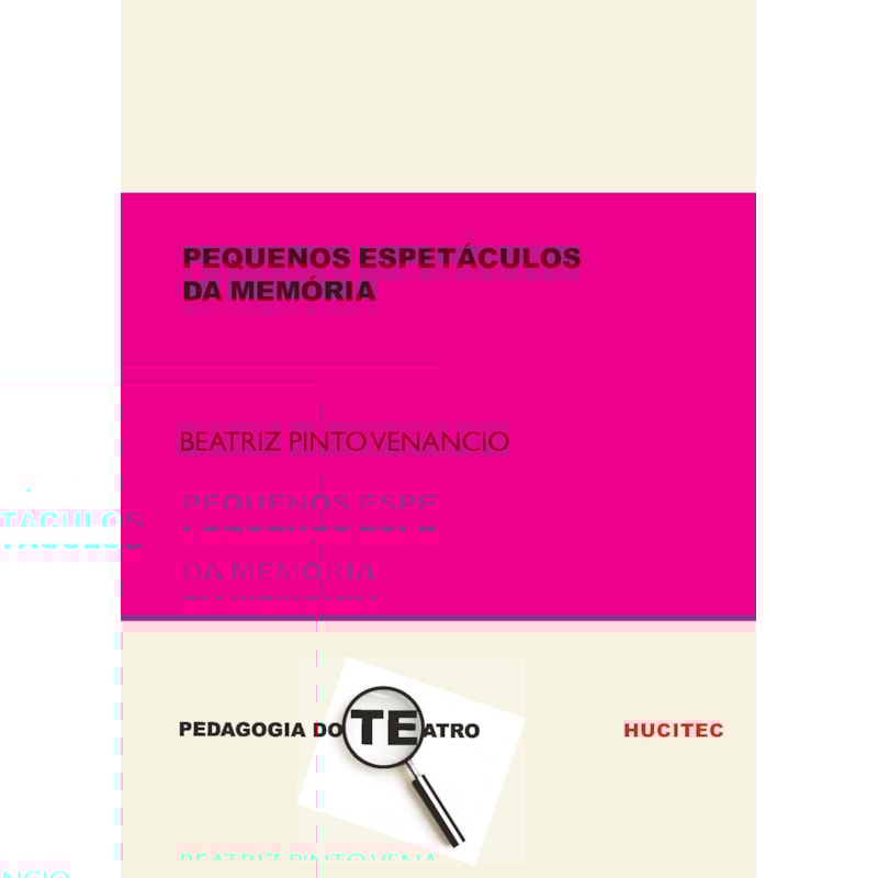 PEQUENOS ESPETÁCULOS DA MEMÓRIA - REGISTRO CÊNICO-DRAMATÚRGICO DE UMA TRUPE DE MULHERES IDOSAS