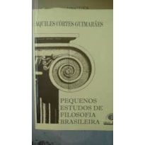 PEQUENOS ESTUDOS DE FILOSOFIA BRASILEIRA - 1