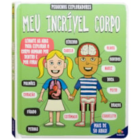PEQUENOS EXPLORADORES: MEU INCRÍVEL CORPO