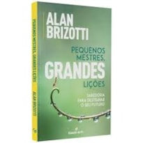 PEQUENOS MESTRES, GRANDES LIÇÕES