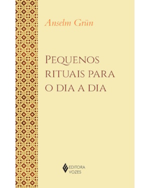 PEQUENOS RITUAIS PARA O DIA A DIA