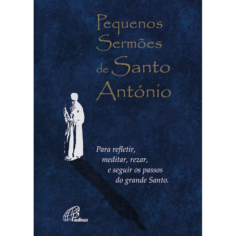 PEQUENOS SERMÕES DE SANTO ANTÓNIO