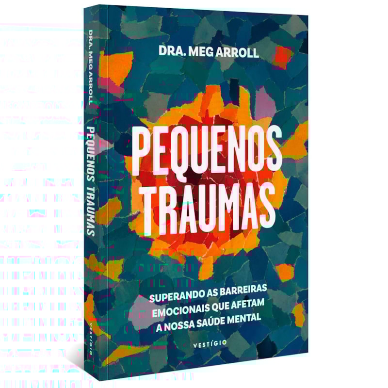 PEQUENOS TRAUMAS: SUPERANDO AS BARREIRAS EMOCIONAIS QUE AFETAM A NOSSA SAÚDE MENTAL